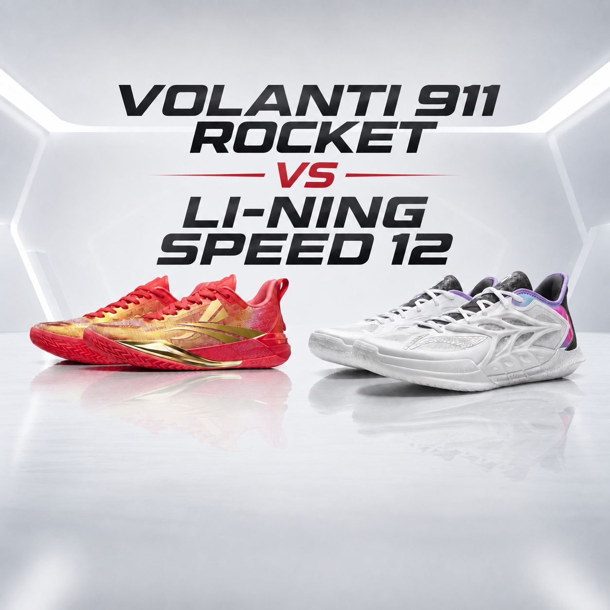 Volanti 911 Rocket vs Li-Ning Speed 12 Basketball Shoes: Soft Bounce or Low-to-the-Ground Speed?